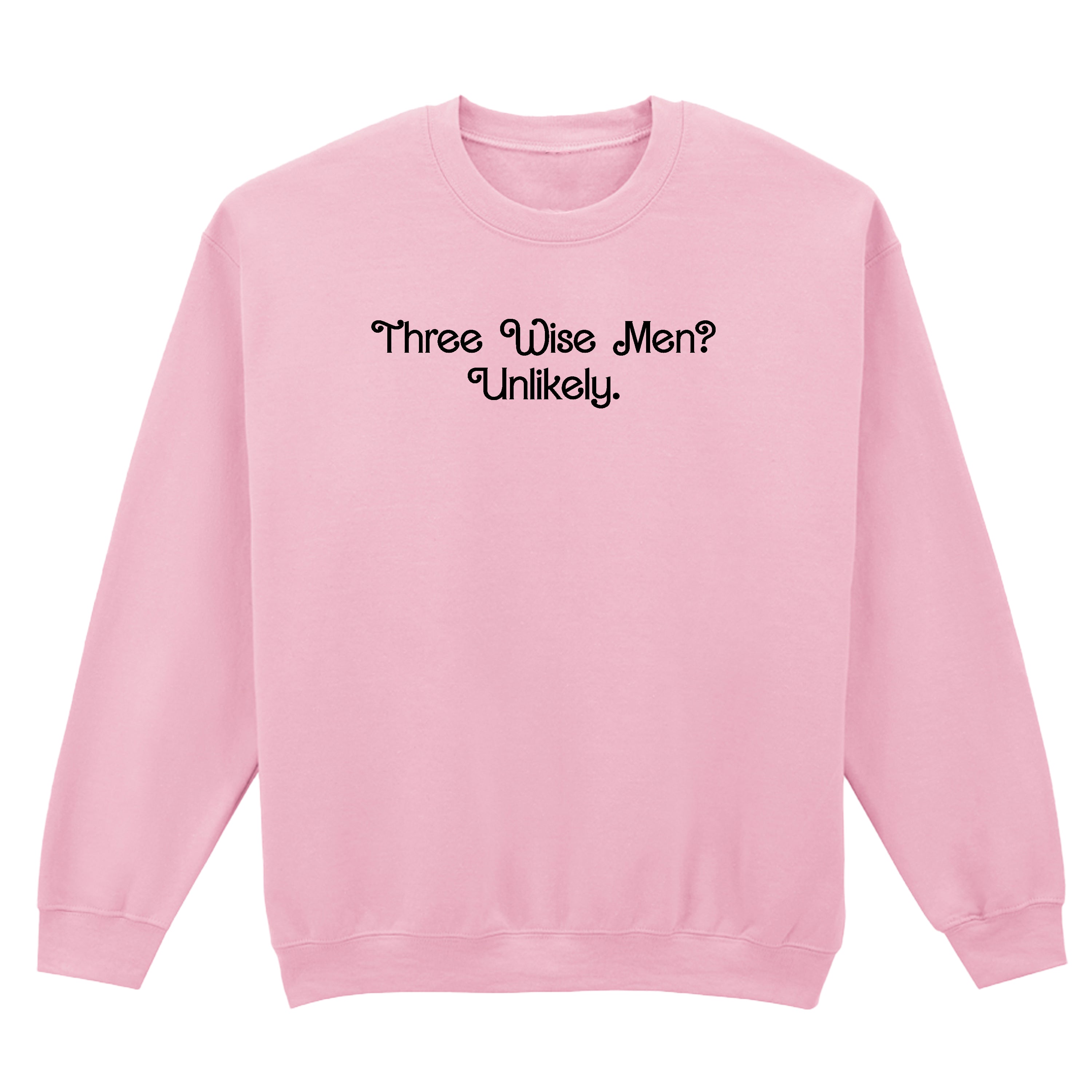 THREE WISE MEN? UNLIKELY SWEATSHIRT