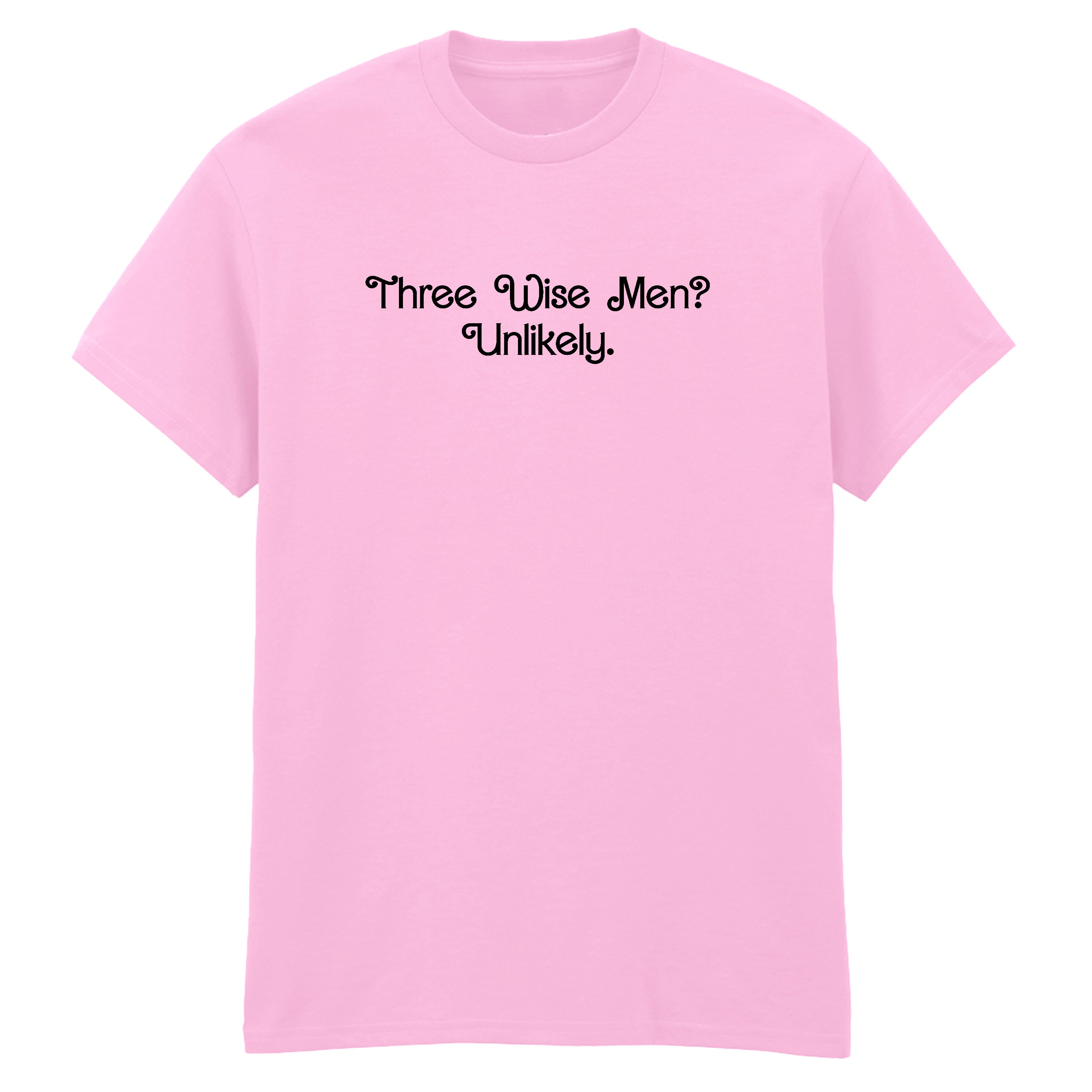 THREE WISE MEN? UNLIKELY T-SHIRT