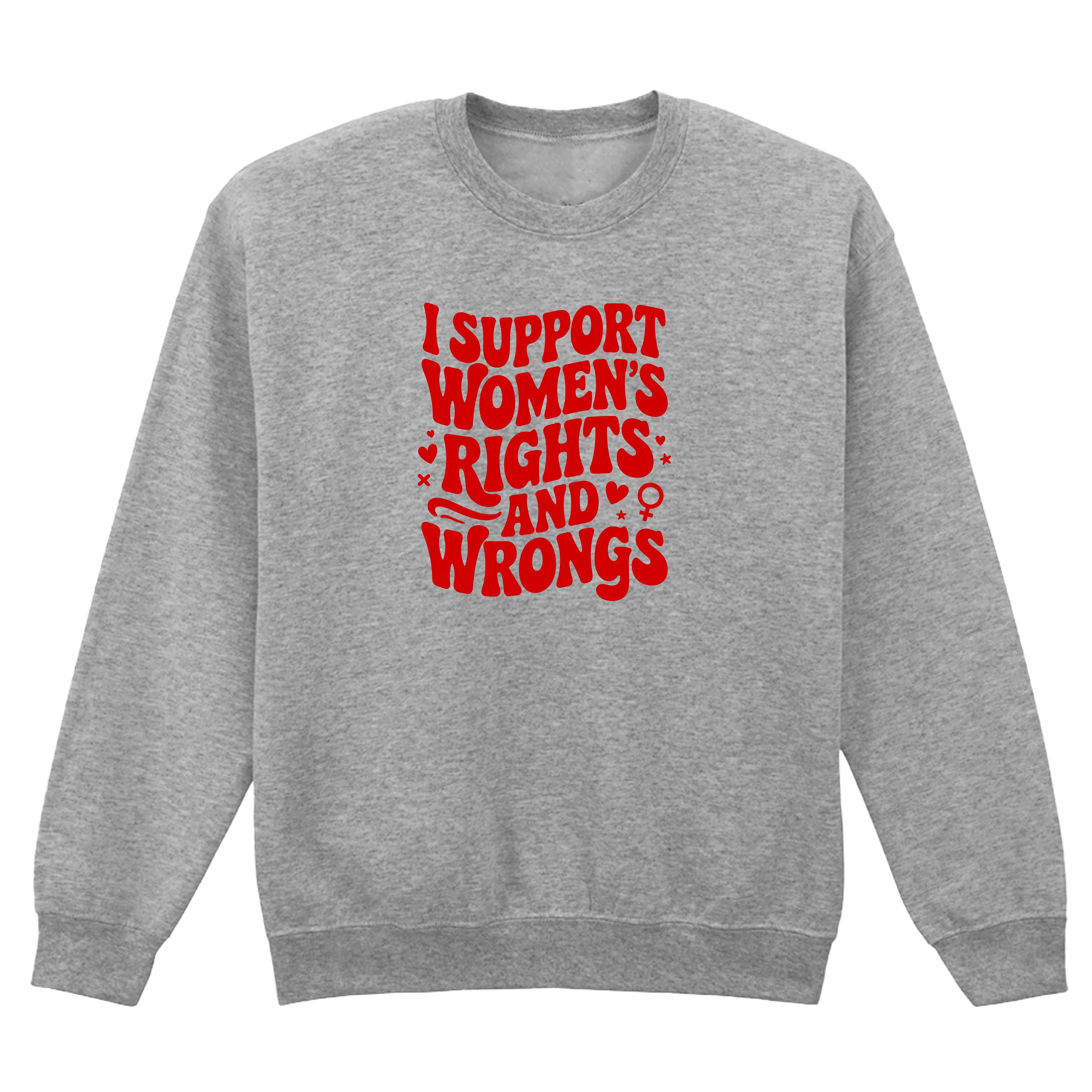 I SUPPORT WOMENS RIGHTS SWEATSHIRT