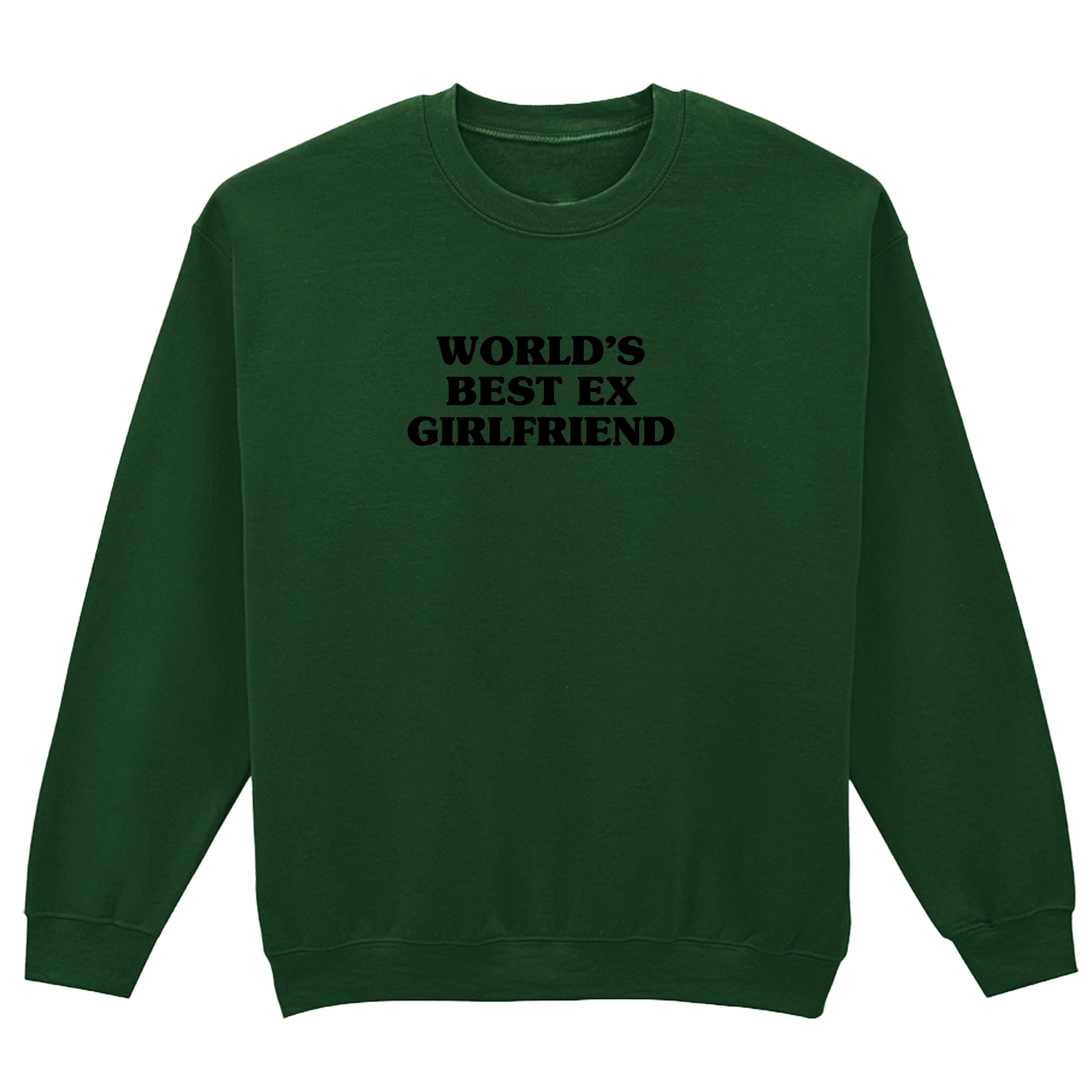 WORLD'S BEST EX GIRLFRIEND SWEATSHIRT