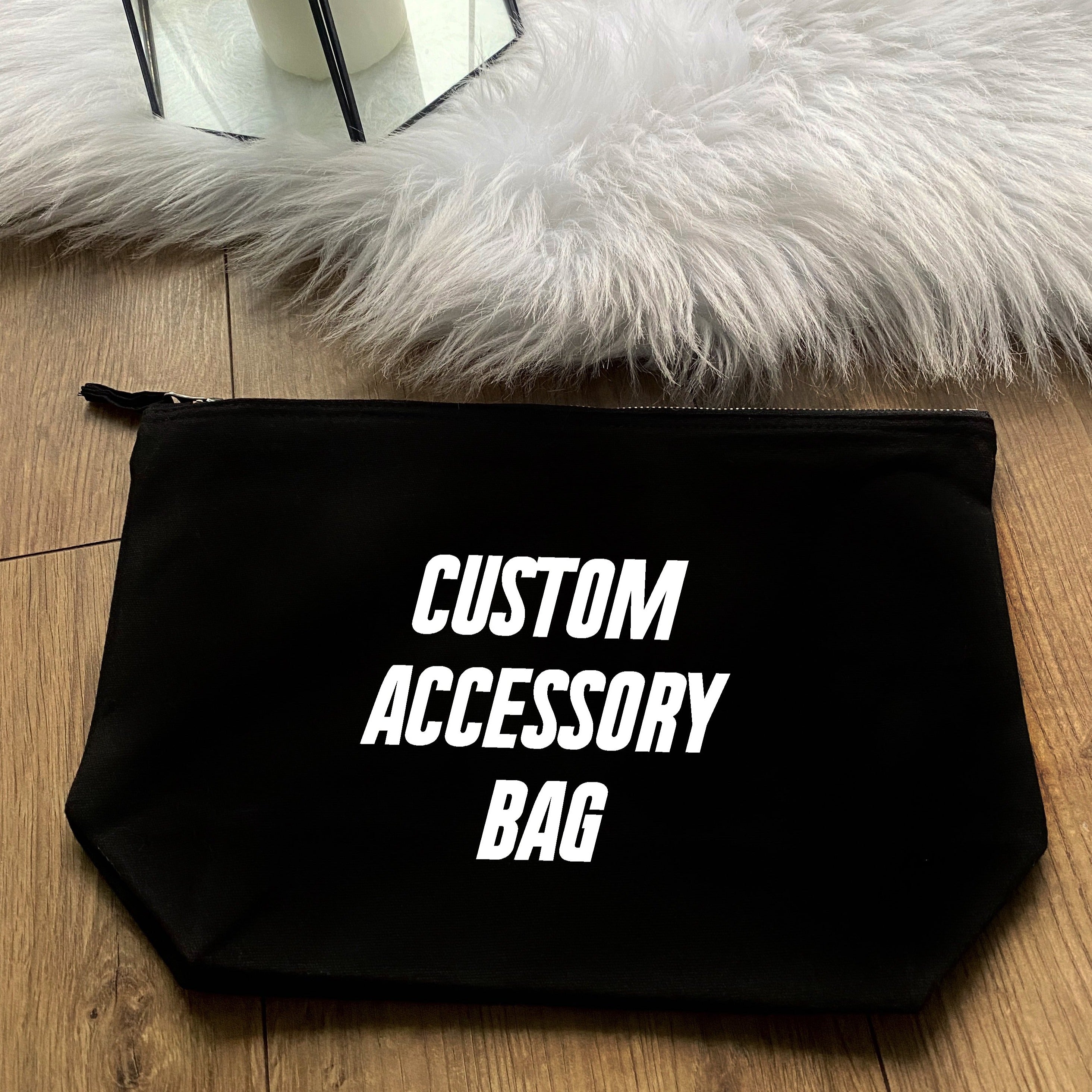 CUSTOM ACCESSORY MAKE UP BAG