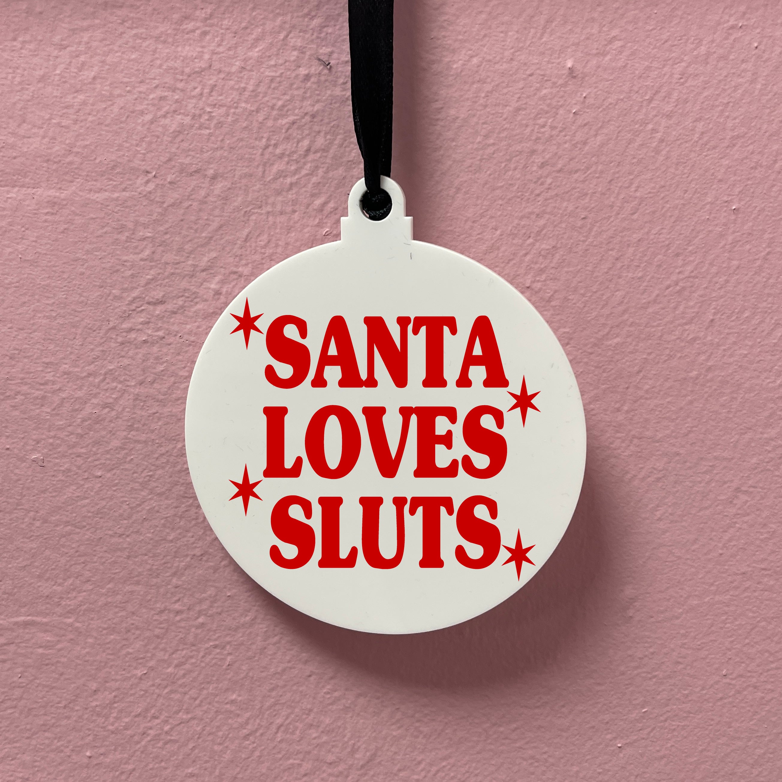 SANTA LOVES SLUTS BAUBLE