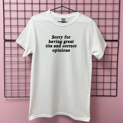 SORRY FOR HAVING GREAT TITS T-SHIRT