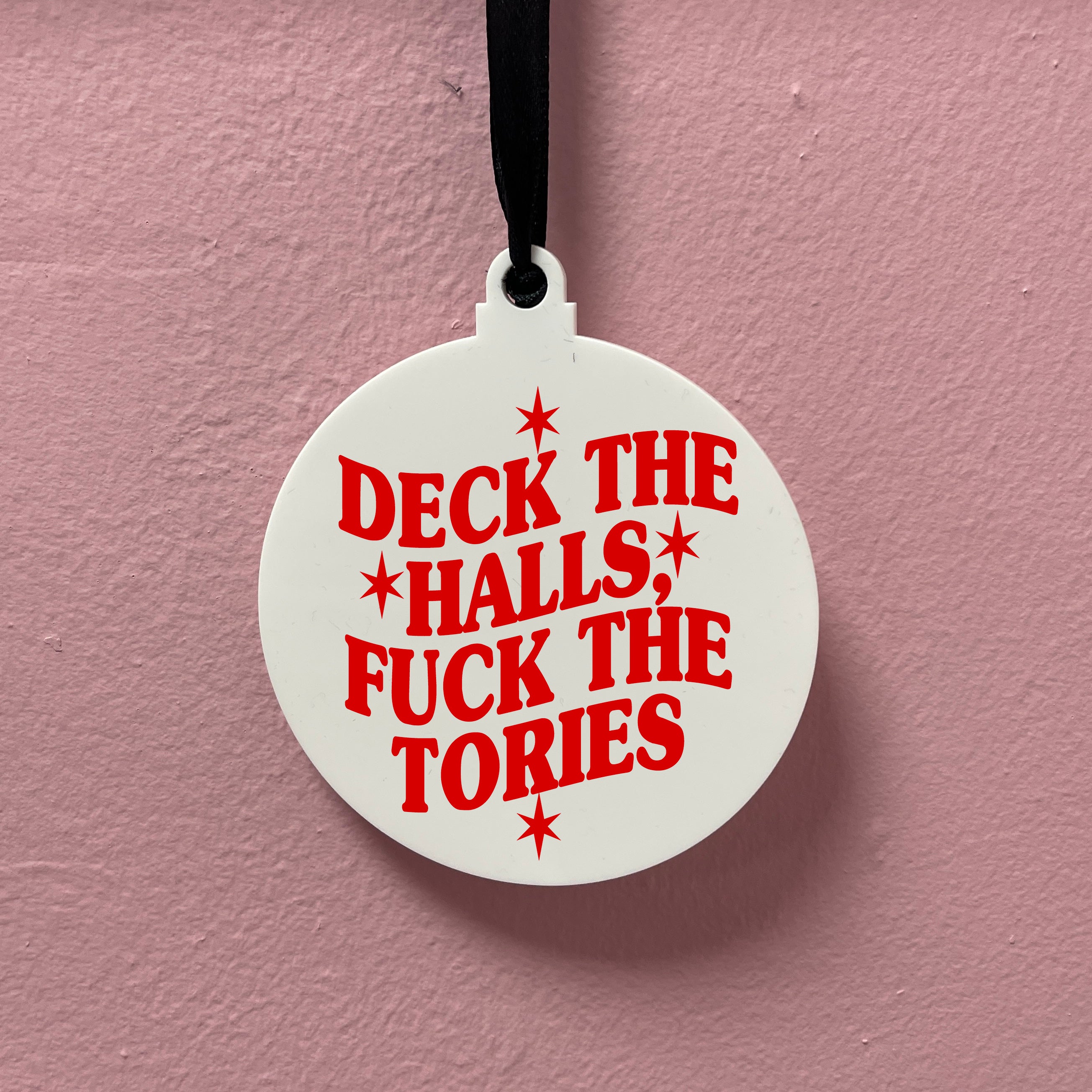 DECK THE HALLS FUCK THE TORIES BAUBLE