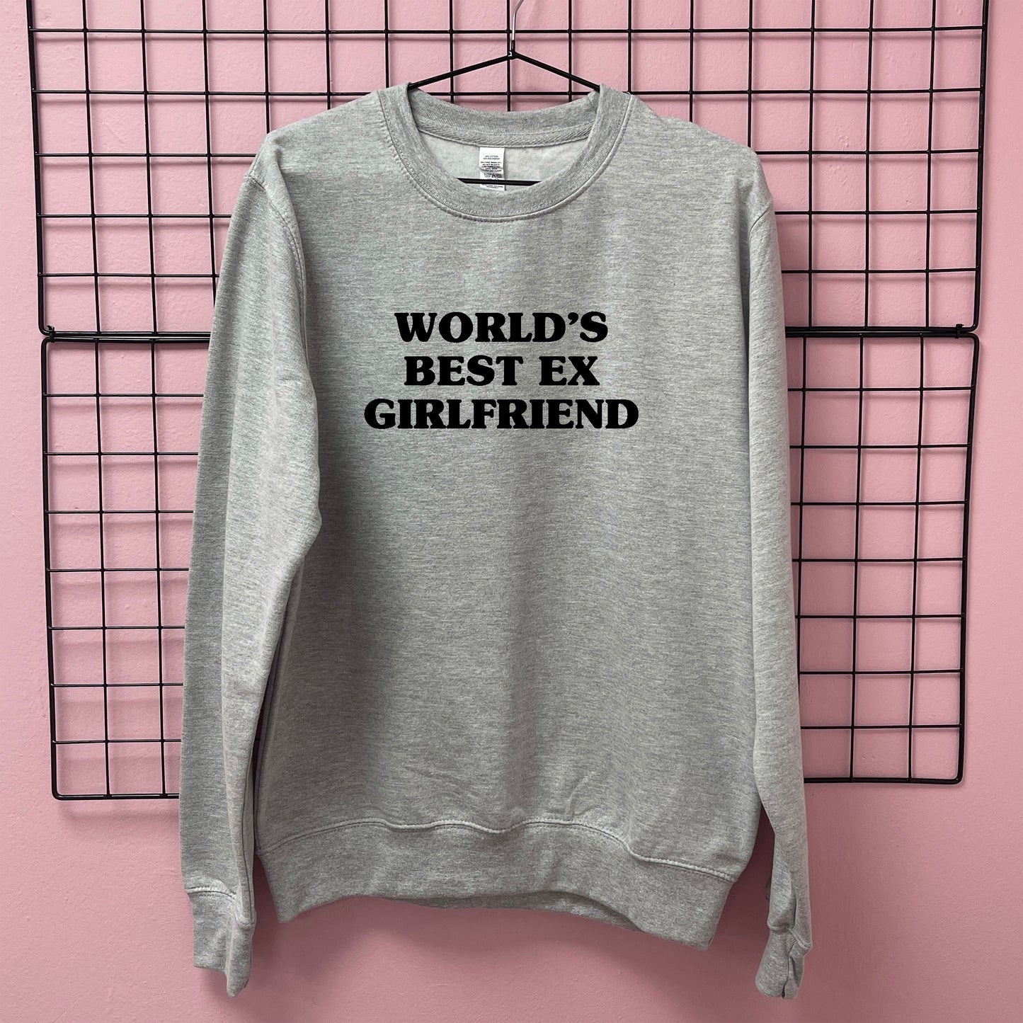WORLD'S BEST EX GIRLFRIEND SWEATSHIRT