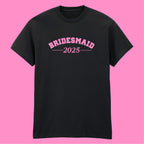 BRIDESMAID DATE T-SHIRT