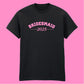 BRIDESMAID DATE T-SHIRT