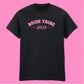 BRIDE TRIBE DATE T-SHIRT