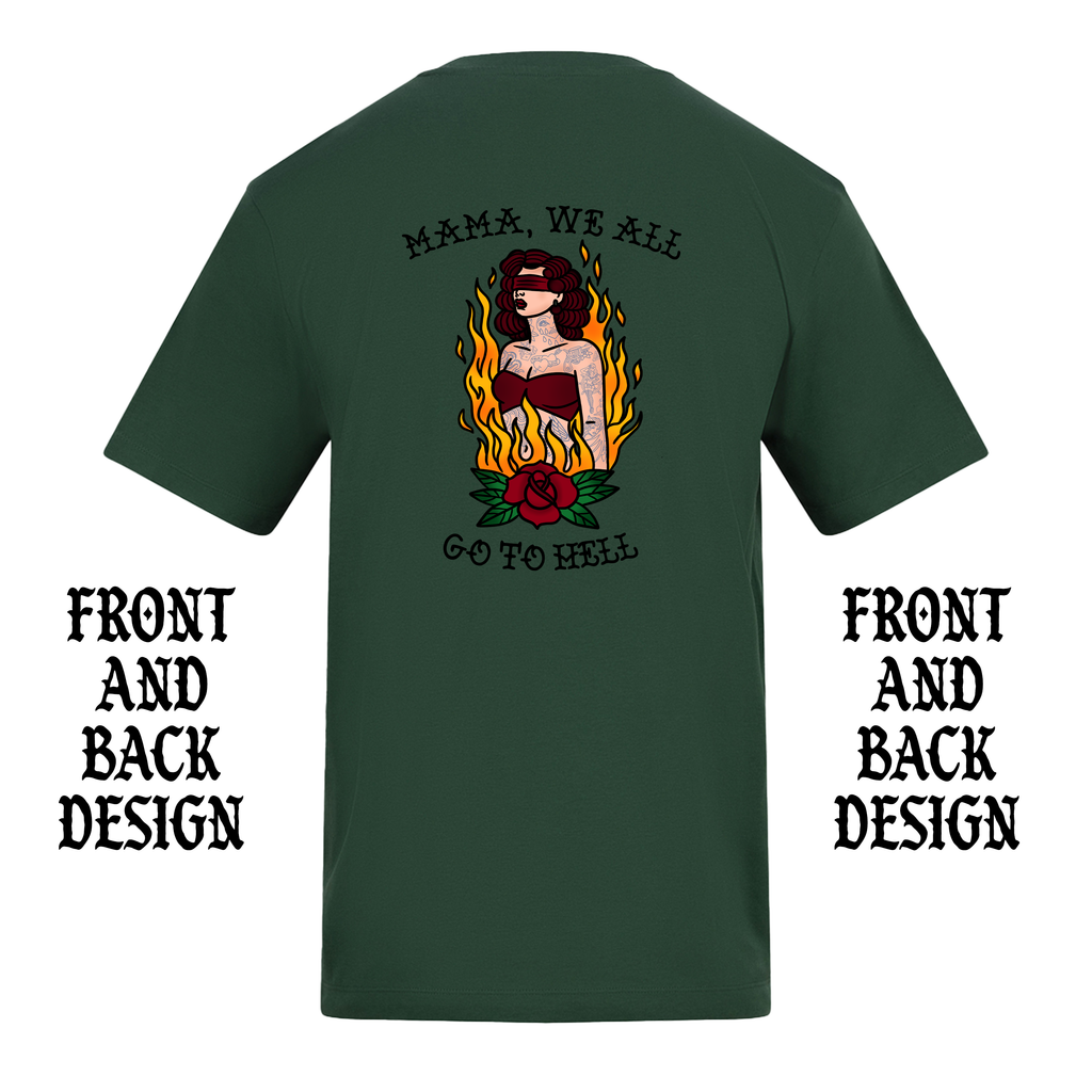 MAMA WE ALL GO TO HELL FRONT AND BACK T-SHIRT
