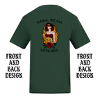 MAMA WE ALL GO TO HELL FRONT AND BACK T-SHIRT