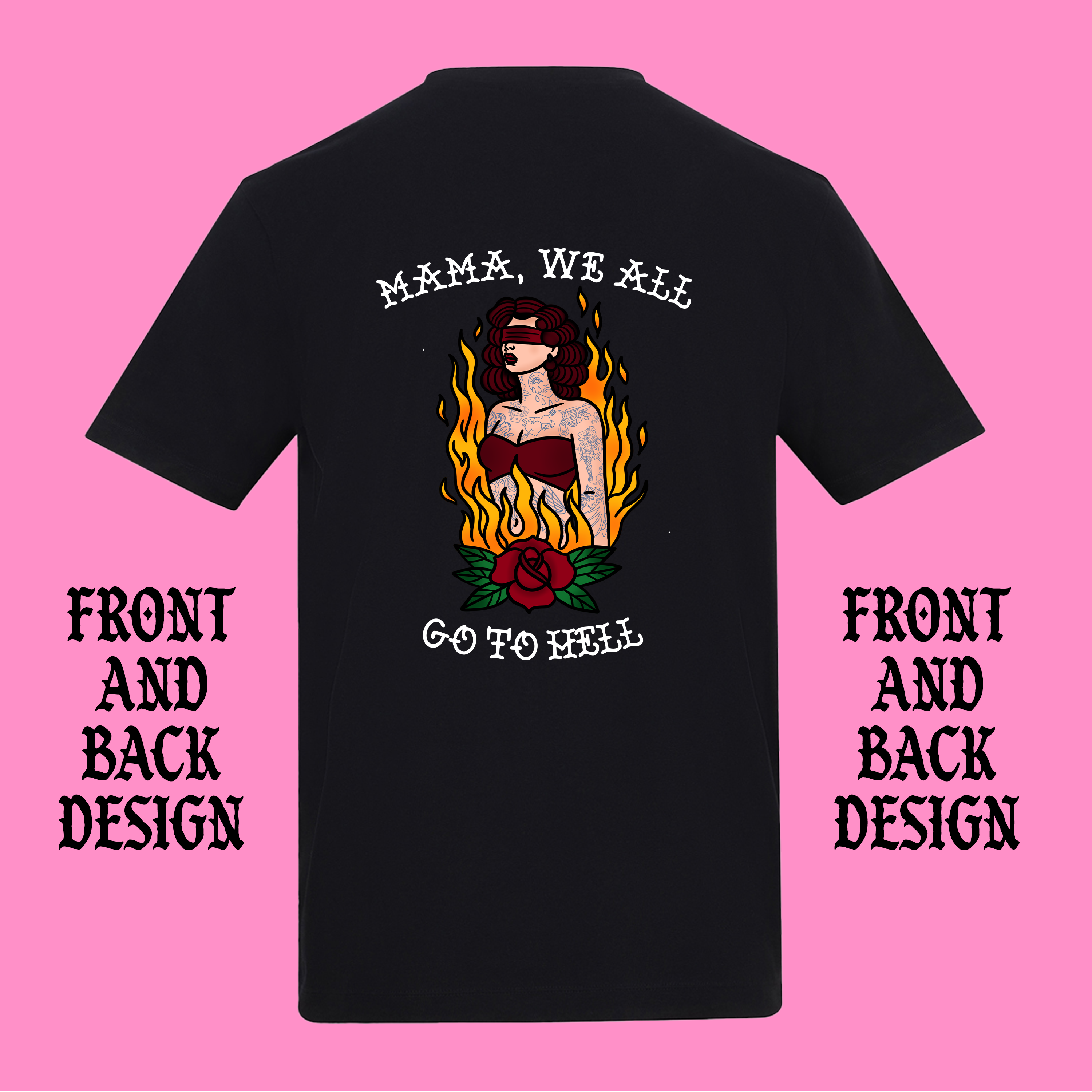 MAMA WE ALL GO TO HELL FRONT AND BACK T-SHIRT