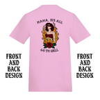MAMA WE ALL GO TO HELL FRONT AND BACK T-SHIRT