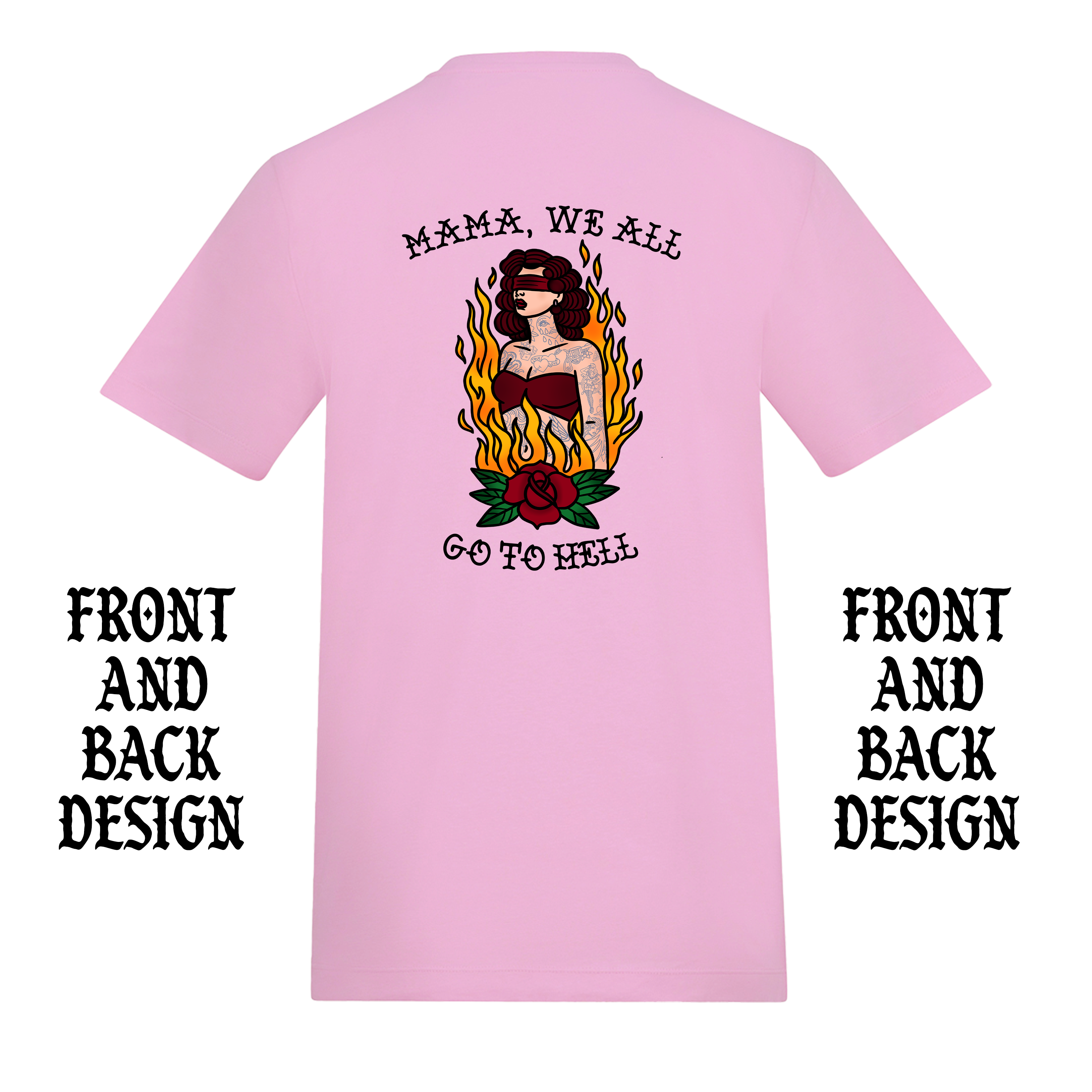 MAMA WE ALL GO TO HELL FRONT AND BACK T-SHIRT