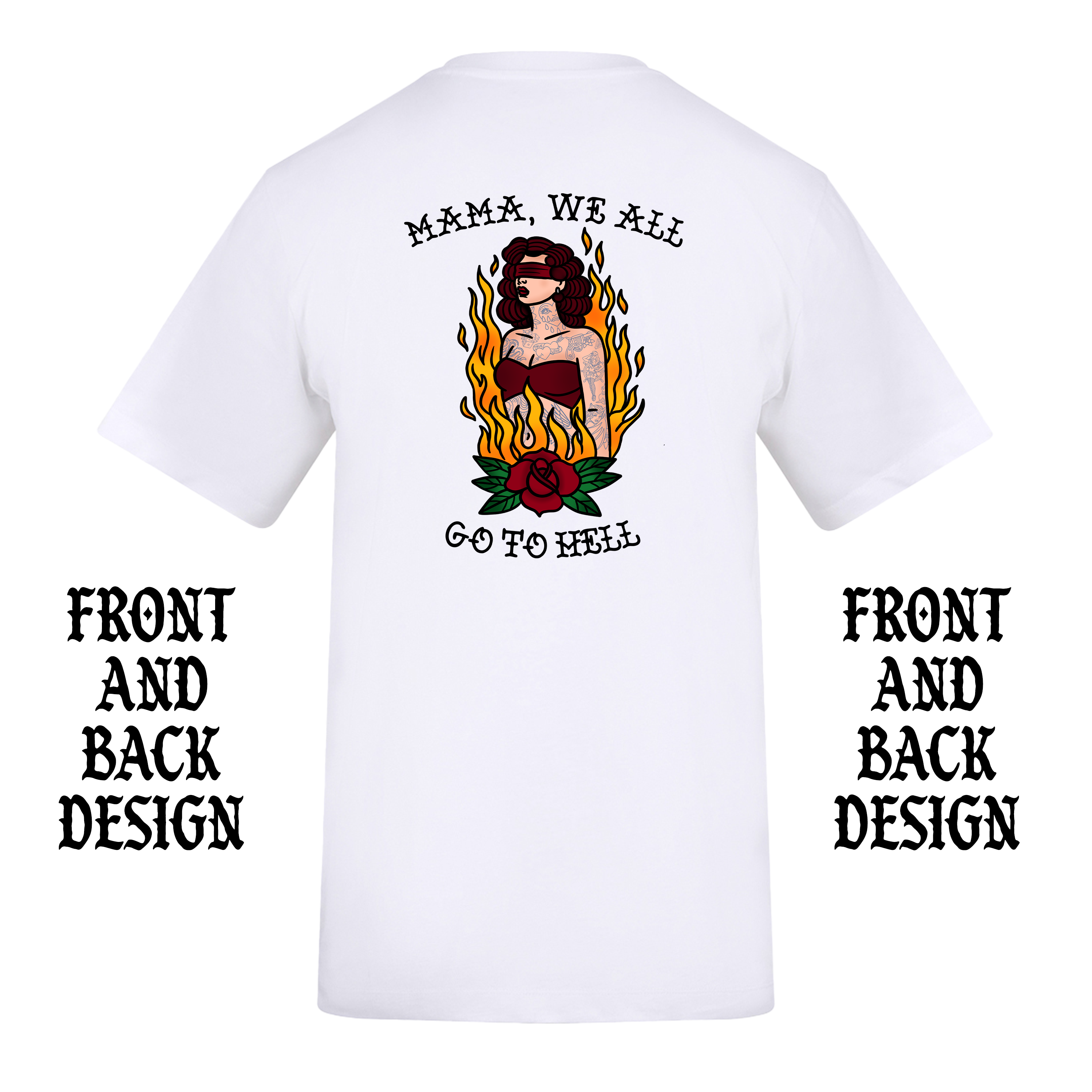 MAMA WE ALL GO TO HELL FRONT AND BACK T-SHIRT
