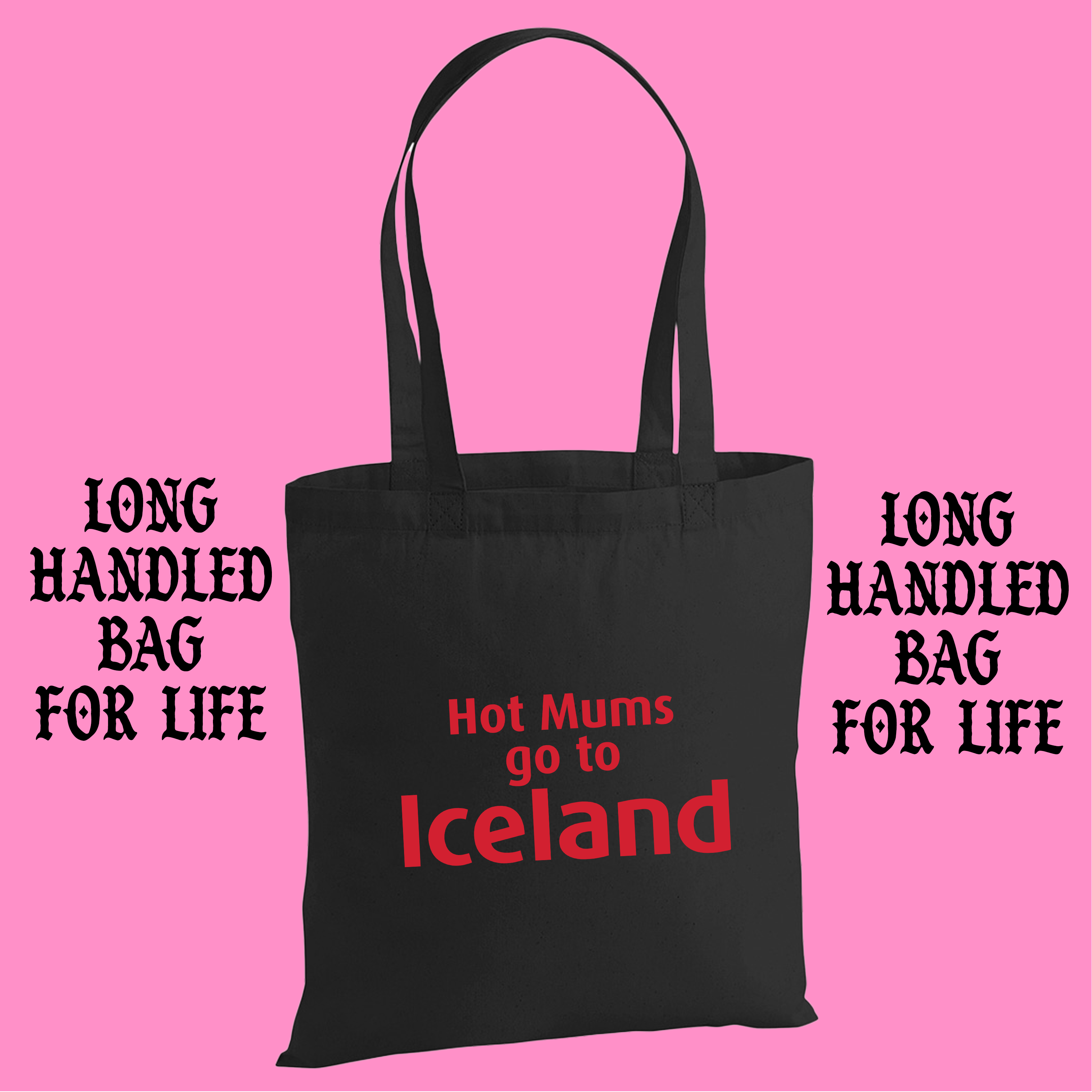 HOT MUMS GO TO ICELAND LONG HANDLED TOTE BAG