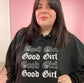 GOOD GIRL HOODIE
