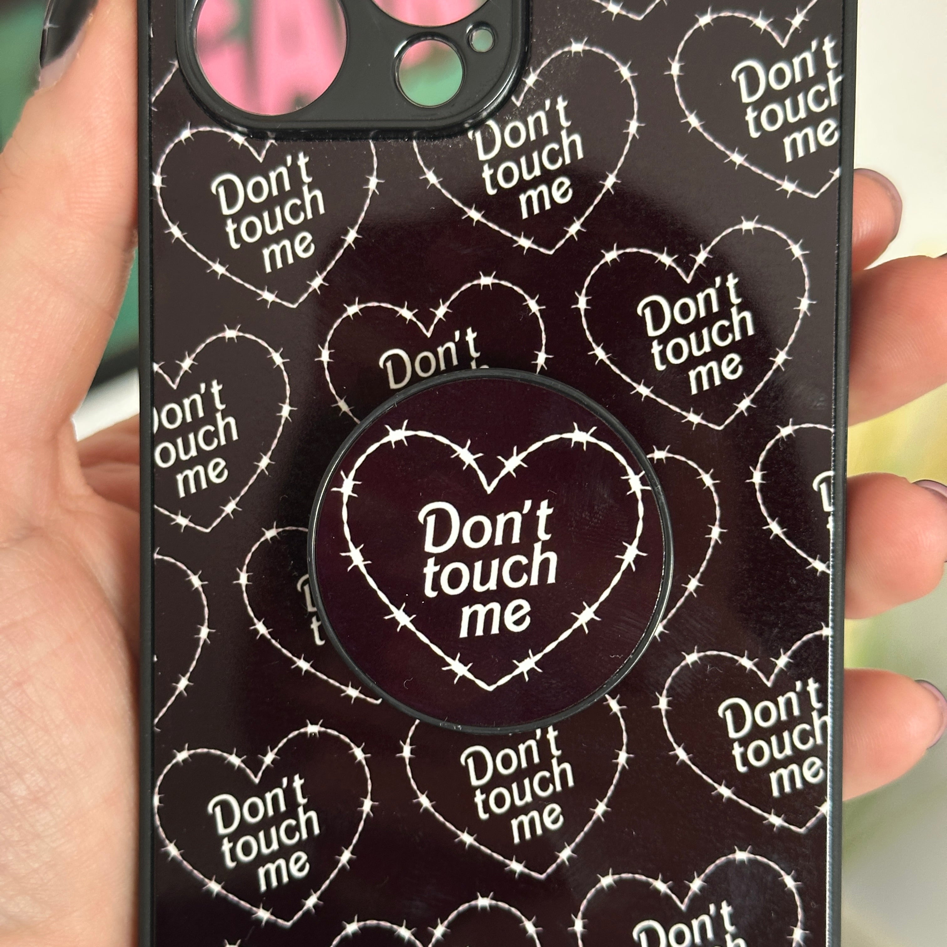 DON'T TOUCH ME PHONE CASE