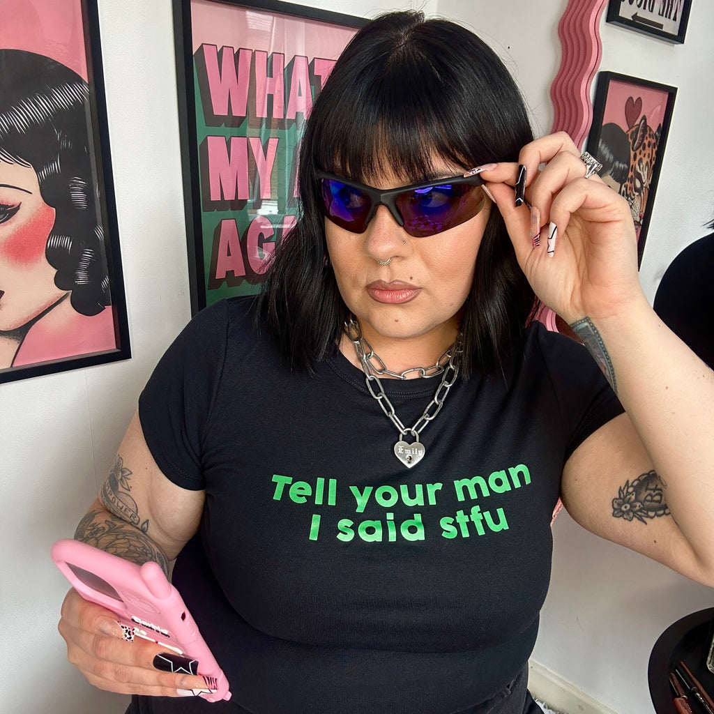 TELL YOUR MAN I SAID STFU BABY T-SHIRT