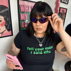 TELL YOUR MAN I SAID STFU BABY T-SHIRT