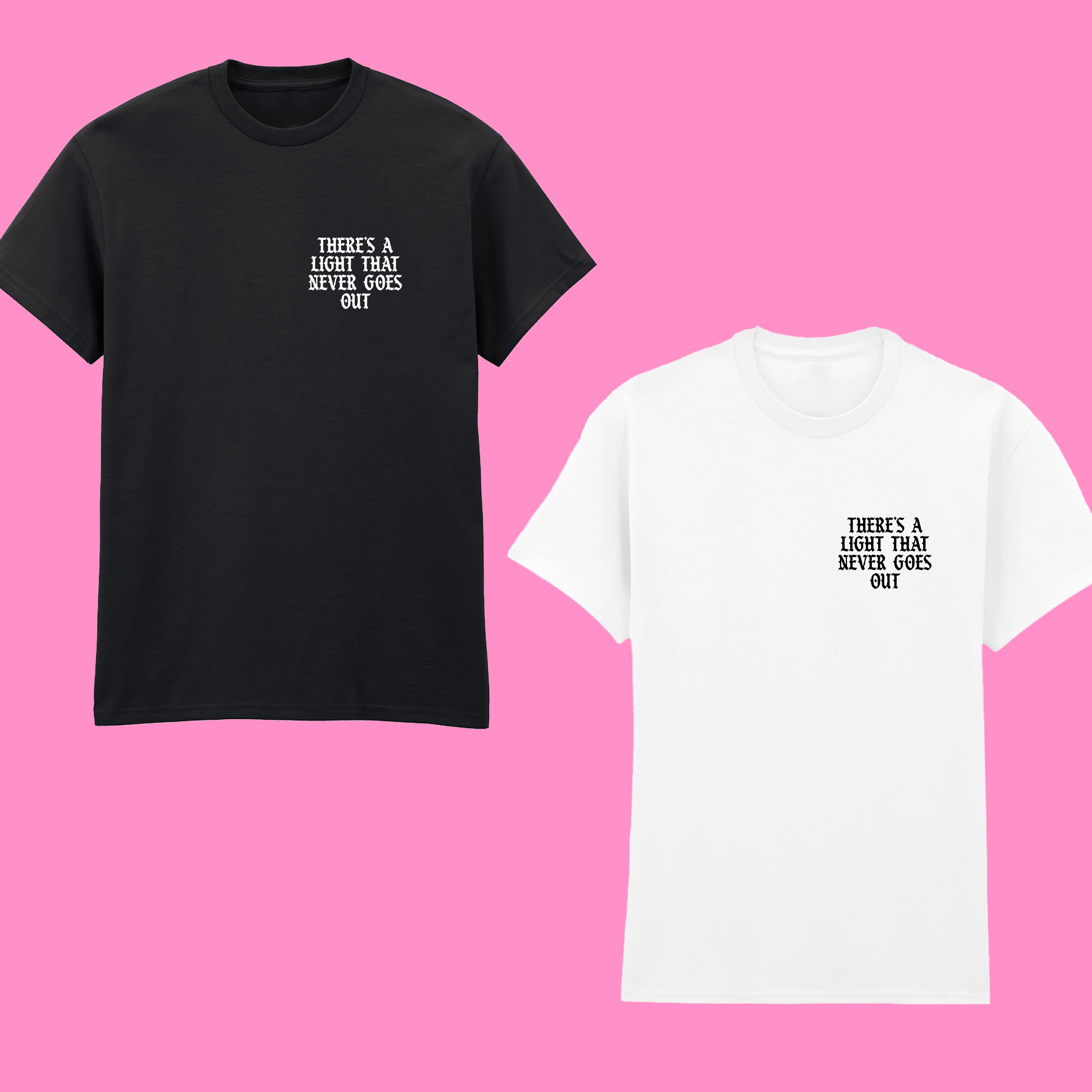 THERE'S A LIGHT THAT NEVER GOES OUT FRONT AND BACK T-SHIRT