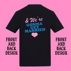 GOING TO THE CHAPEL FRONT AND BACK T-SHIRT