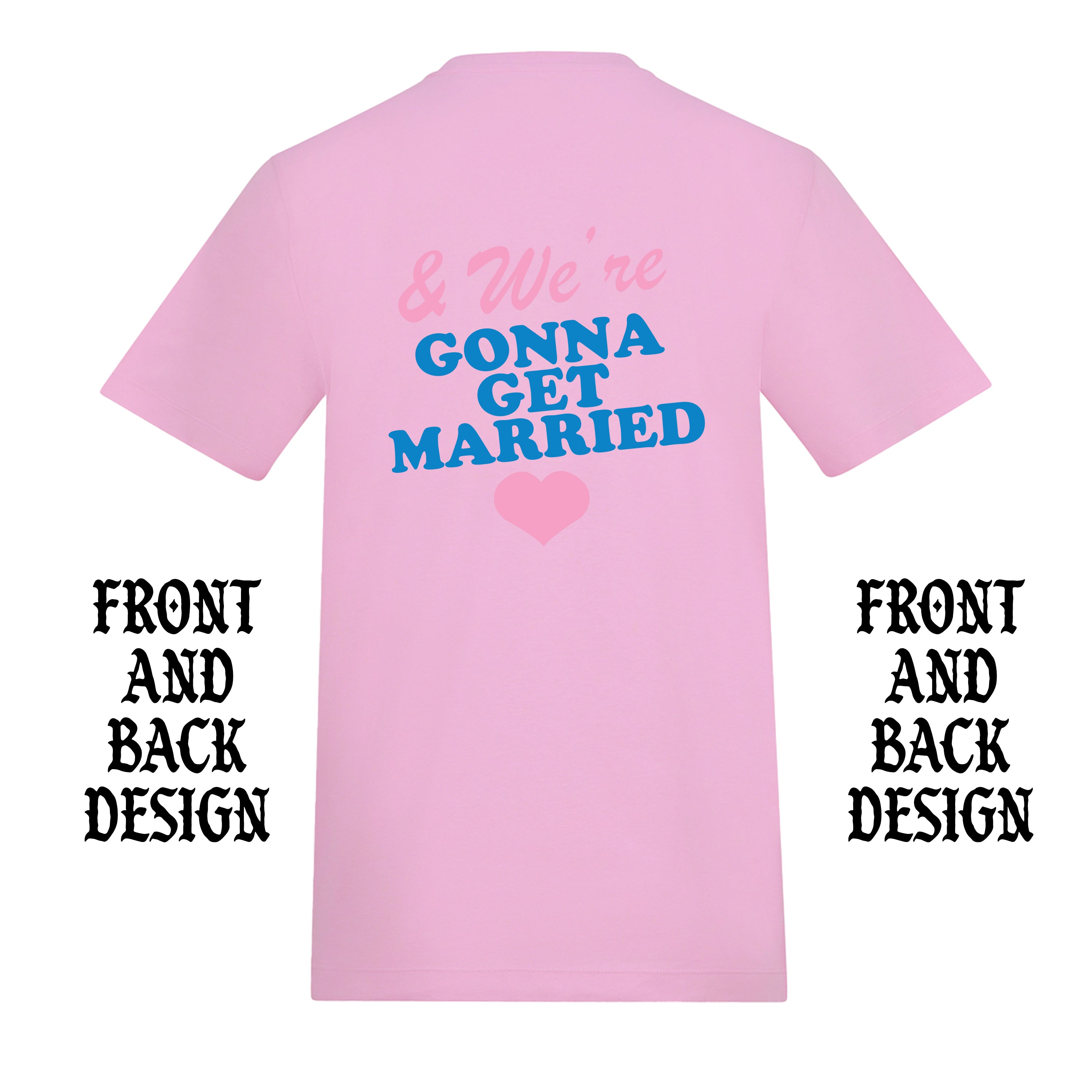 GOING TO THE CHAPEL FRONT AND BACK T-SHIRT