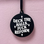 DECK THE HALLS FUCK REFORM BAUBLE