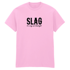 SLAG SO LONG AND GOODNIGHT  T-SHIRT