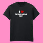 I LOVE SUBMISSIVE MEN T-SHIRT