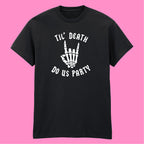 TIL DEATH DO US PARTY T-SHIRT
