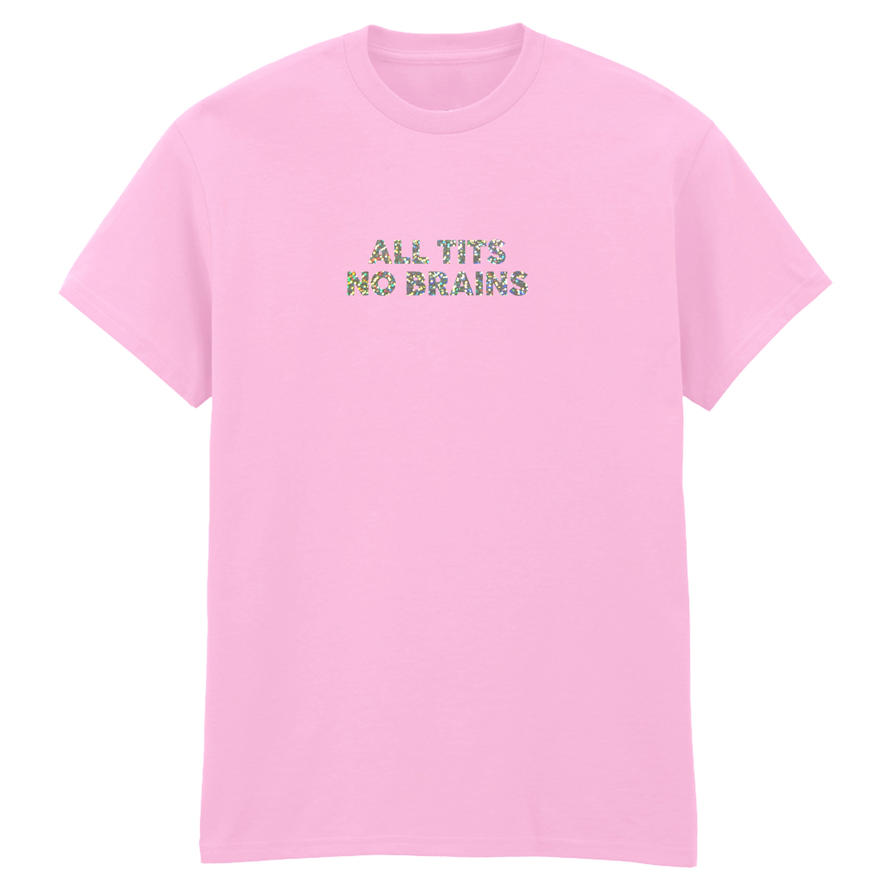 ALL TITS NO BRAINS T-SHIRT