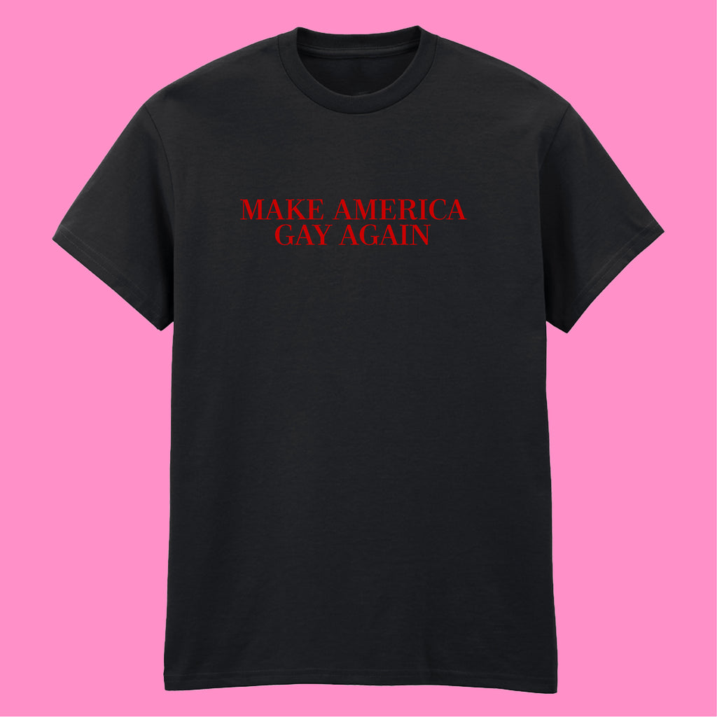 MAKE AMERICA GAY AGAIN T-SHIRT