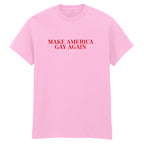 MAKE AMERICA GAY AGAIN T-SHIRT
