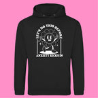 LET'S DO THIS BEFORE ANXIETY KICKS IN HOODIE