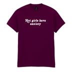 HOT GIRLS HAVE ANXIETY T-SHIRT
