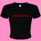 ANXIETY IS CHRONIC MY TITS ARE ICONIC BABY T-SHIRT