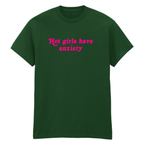 HOT GIRLS HAVE ANXIETY T-SHIRT