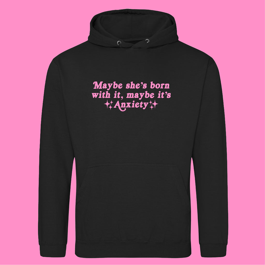 MAYBE IT'S ANXIETY HOODIE