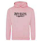MAYBE IT'S ANXIETY HOODIE