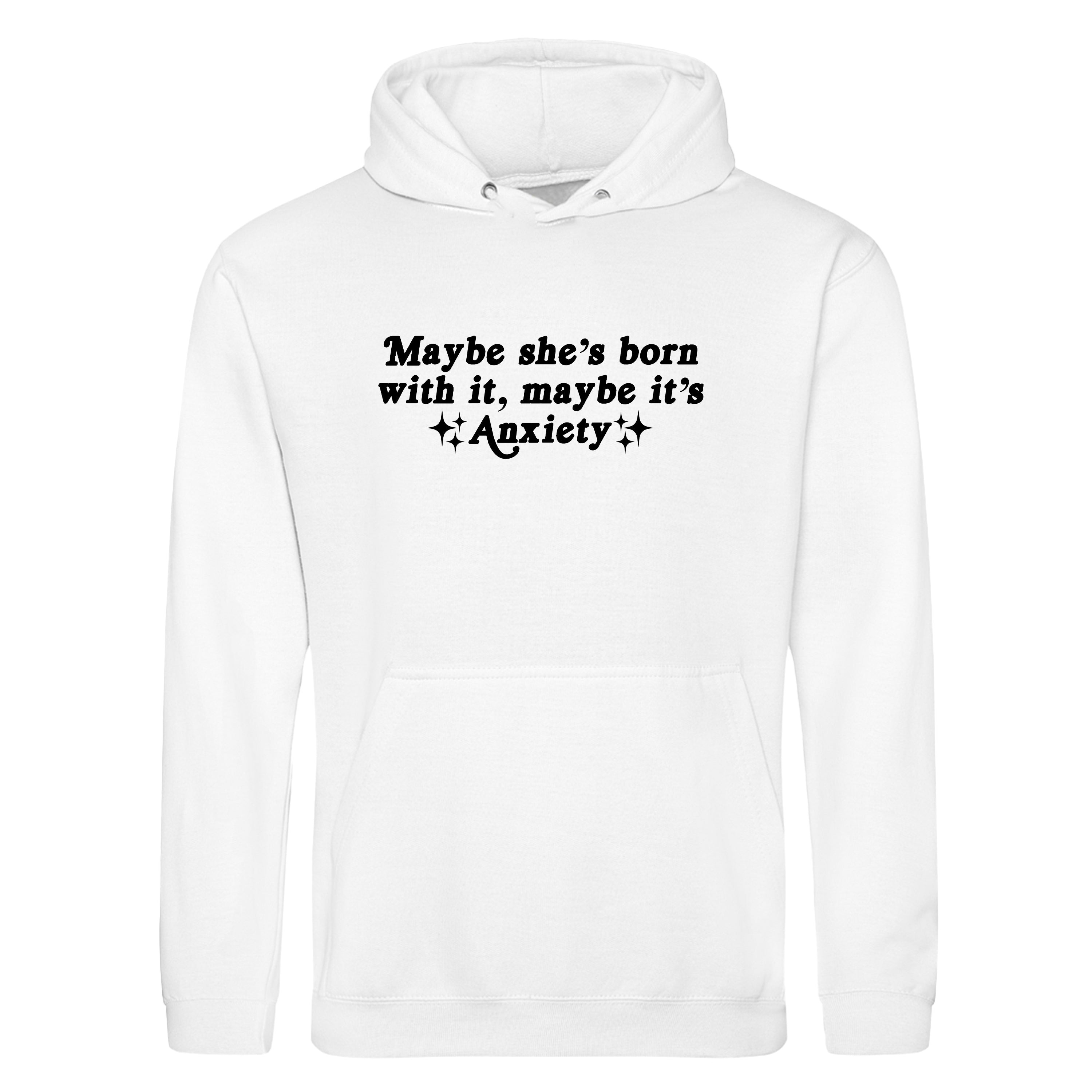 MAYBE IT'S ANXIETY HOODIE