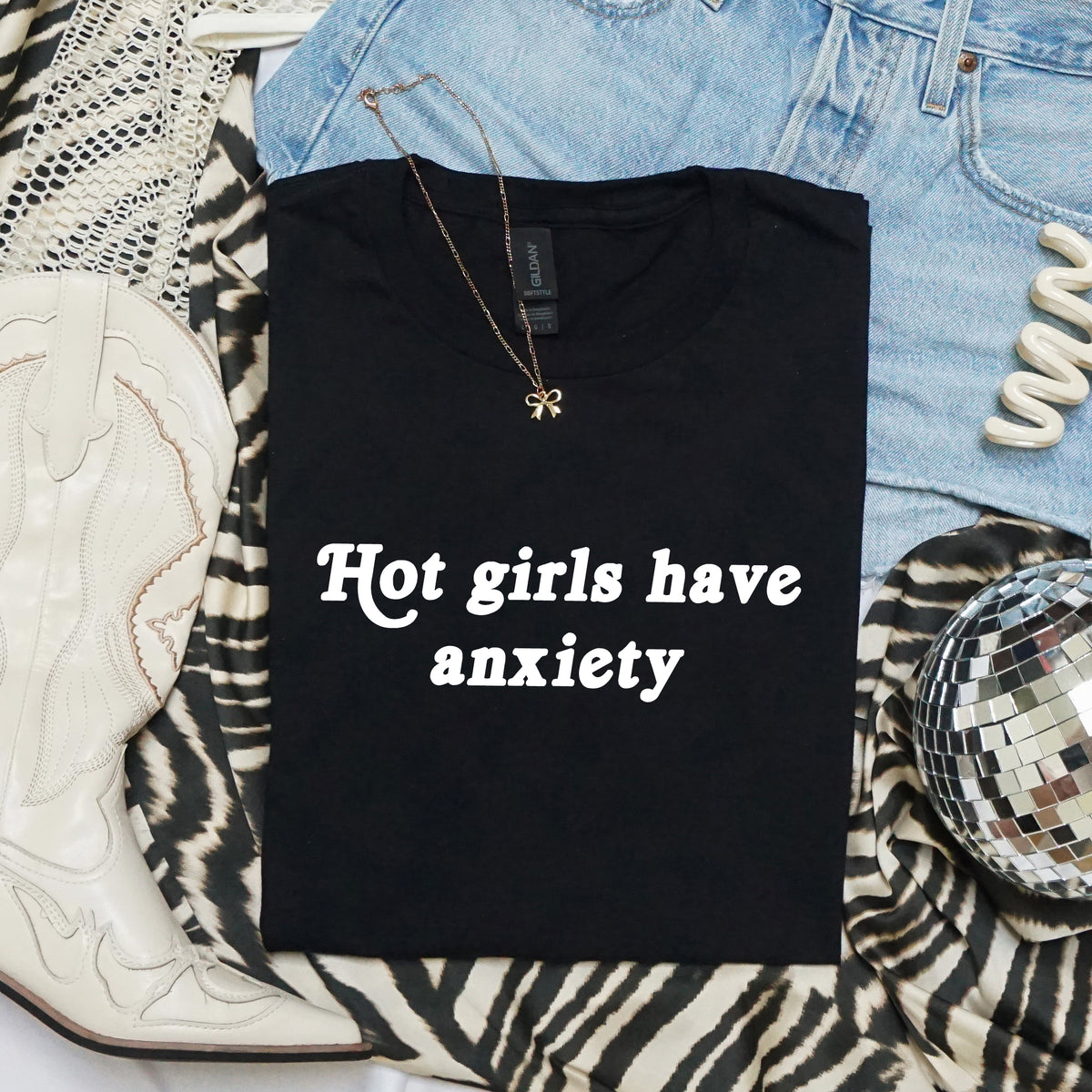 HOT GIRLS HAVE ANXIETY T-SHIRT
