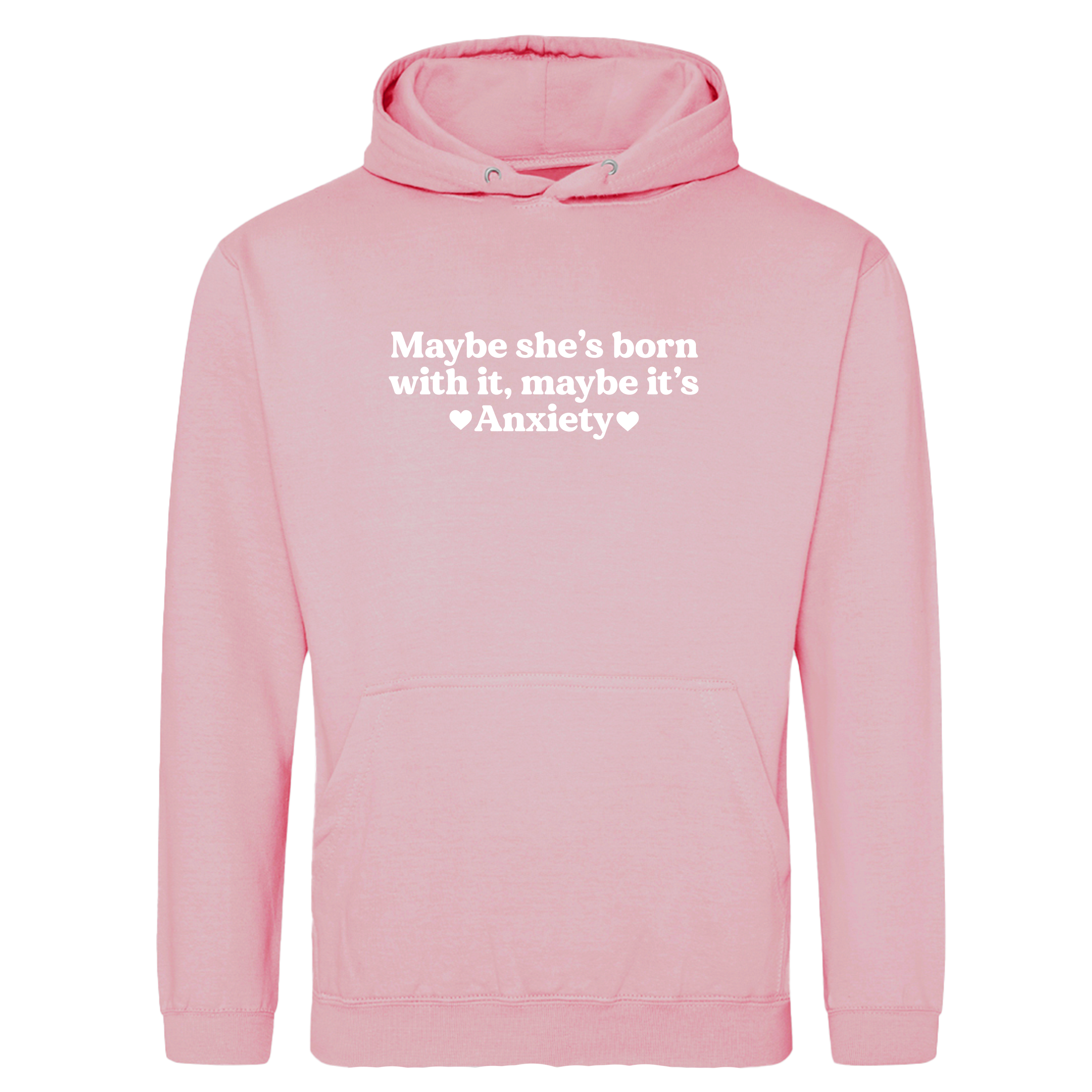 MAYBE SHE'S BORN WITH IT, MAYBE IT'S ANXIETY HOODIE