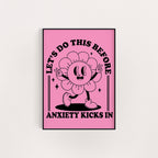 LET'S DO THIS BEFORE ANXIETY PRINT
