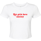 HOT GIRLS HAVE ANXIETY BABY T-SHIRT
