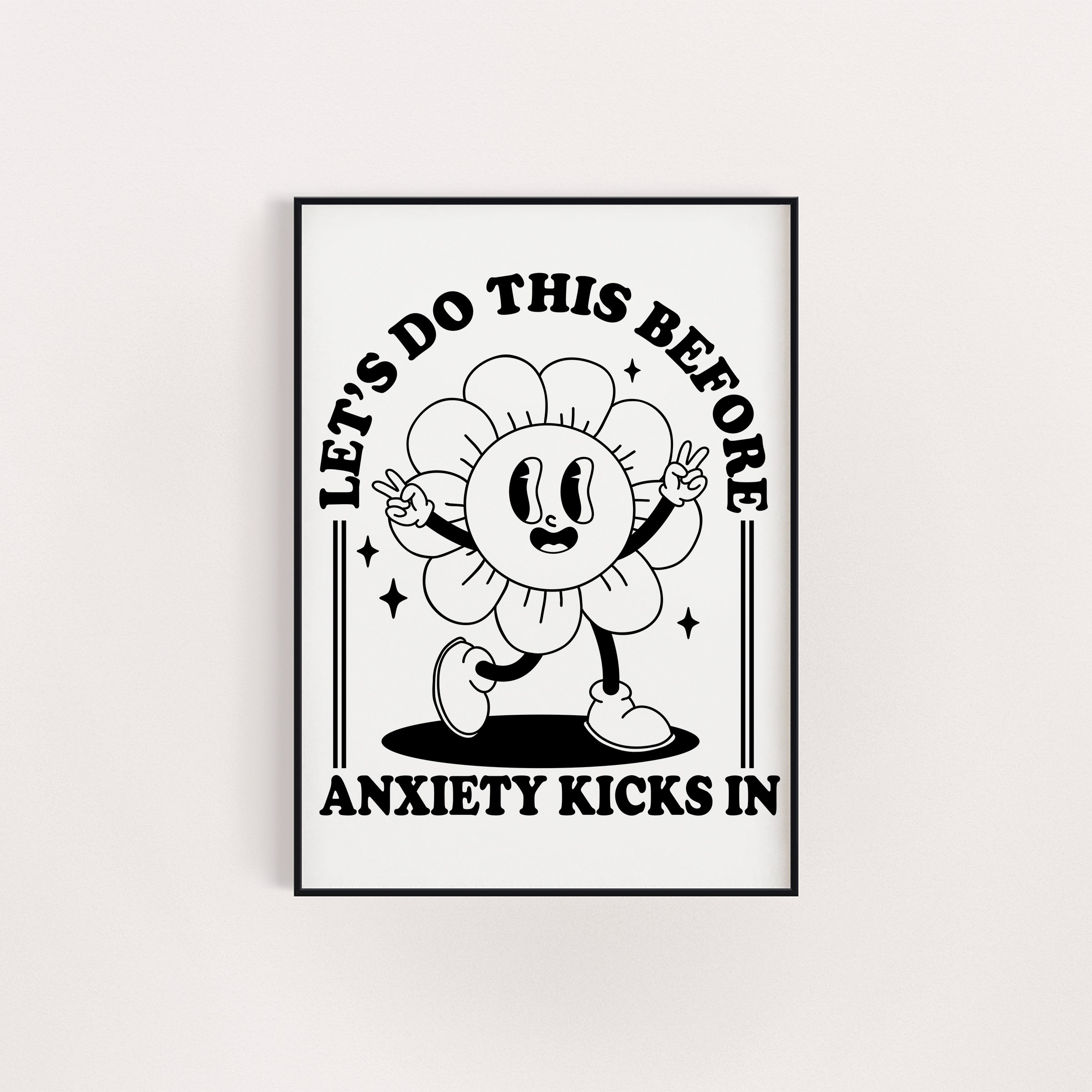 LET'S DO THIS BEFORE ANXIETY PRINT