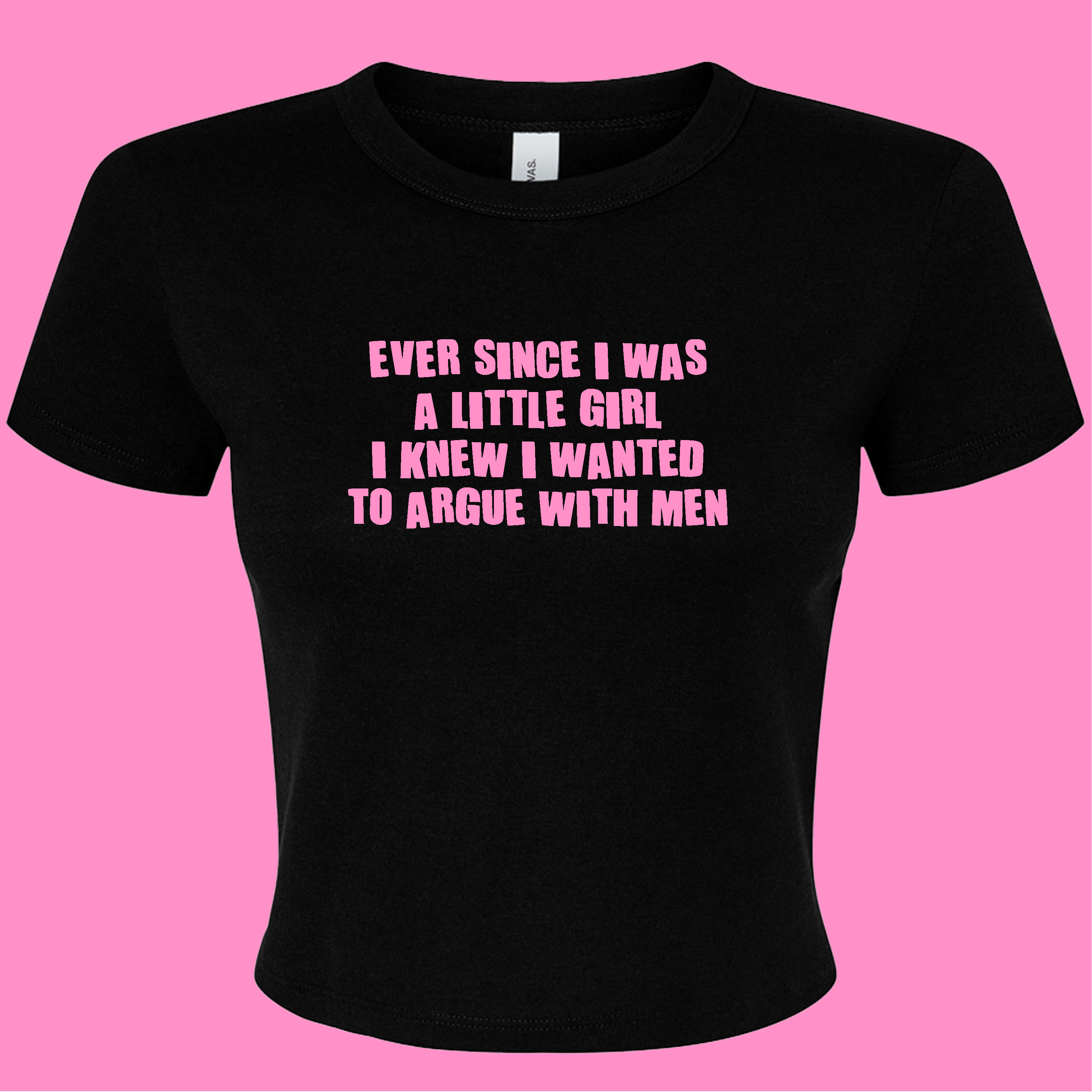 ARGUE WITH MEN BABY T-SHIRT