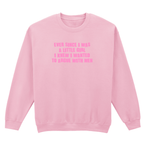 ARGUE WITH MEN SWEATSHIRT