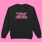 ARGUE WITH MEN SWEATSHIRT