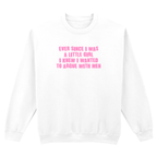ARGUE WITH MEN SWEATSHIRT
