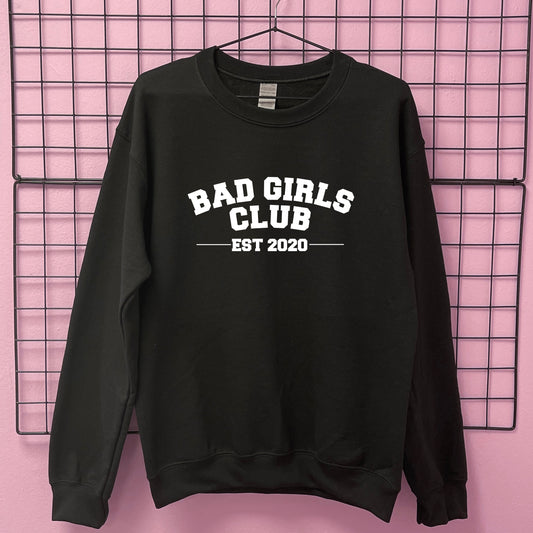 BAD GIRLS CLUB EST 2020 SWEATSHIRT